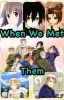 When We Met Them (Hetalia Fanfic)