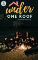 Under One Roof by QUEENMICHELSA