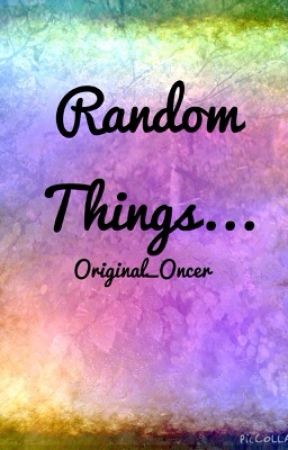 Random Things... by OriginalObsesser