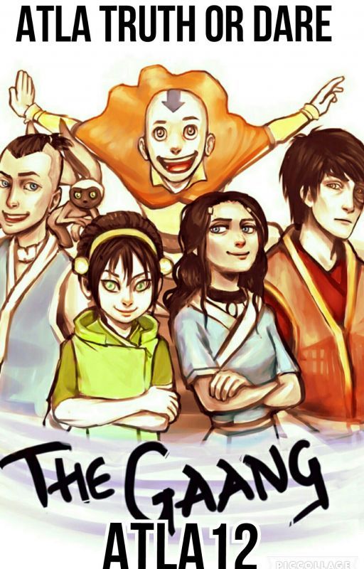 Avatar the Last Airbender Truth or Dare (COMPLETED) by Atla12