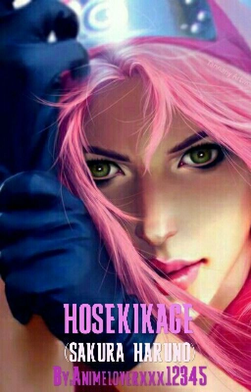 Hosekikage (A Sakura Fanfic) by Animeloverxxx12345