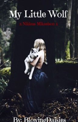 My Little Wolf ♛ Klaus Mikaelson cover