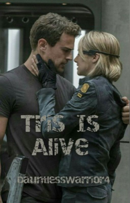 Tris Is Alive by DauntlessWarrior4