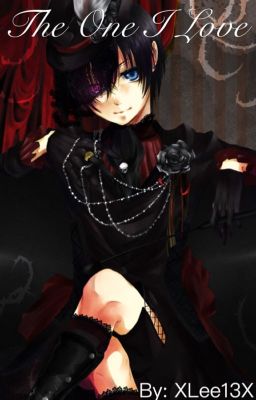 The One I Love (Ciel Phantomhive x Reader) cover