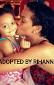 Adopted by Rihanna by Childizh_Milasia