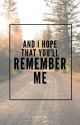 And I Hope That You'll Remember Me (SPN Fanfic) by SheppardOfFire