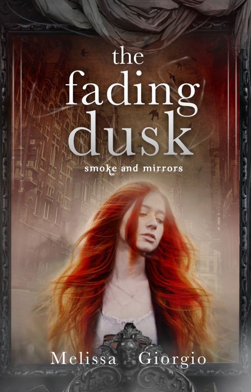 The Fading Dusk (Smoke and Mirrors #1) Preview by MelissaGiorgio