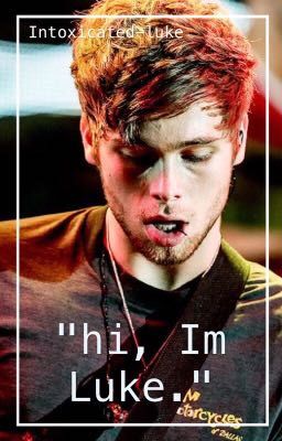 "Hi, I'm Luke." || 5sos **process of being edited**  cover