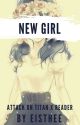 New Girl || SnK Boys x Reader ✓ by Eisthee