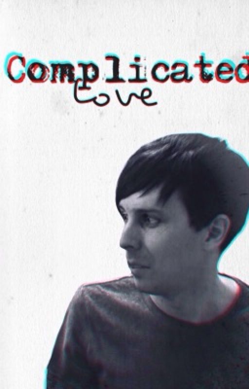 Complicated Love (PHAN/ DanxPhil) by WritingPhanBoi