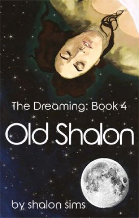 The Dreaming: Old Shalon (Book 4) by shalonsims