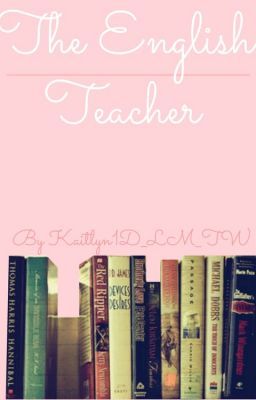 The English Teacher (Zayn Malik Fanfiction) *Discontinued* cover