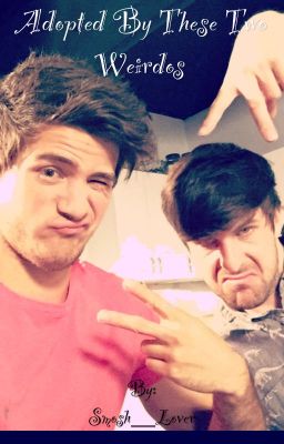 Adopted by These Two Weirdos (Smosh Fanfiction) (COMPLETED) cover