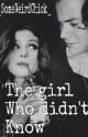 The girl who didn't know by _SomeWeirdChick_