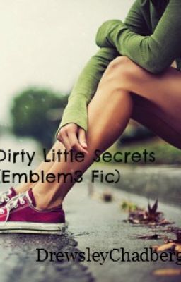 Dirty Little Secrets (Emblem3 fic) cover