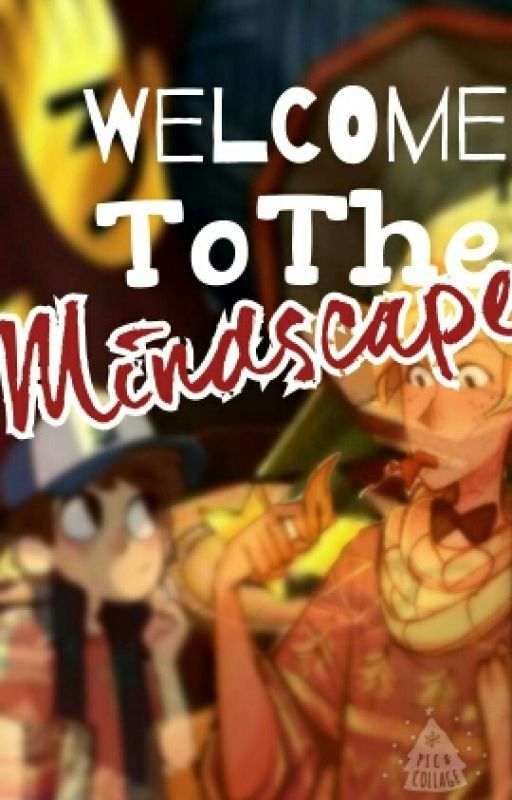 Welcome to the Mindscape [Bill X Reader X Dipper] by -n_lotely-