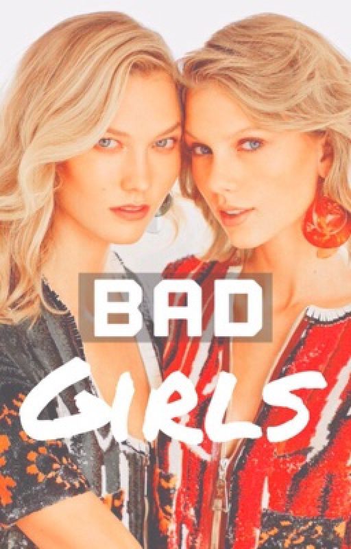 Bad girls ( kaylor ) by swiftiedays