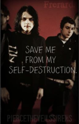 Save Me From My Self Destruction. (Frerard) cover