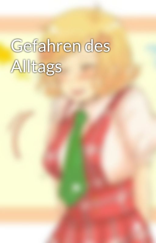 Gefahren des Alltags by ShiroKeks