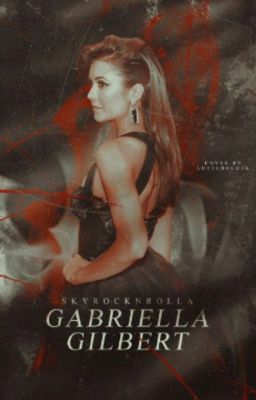 Gabriella Gilbert || Vampire Diaries cover