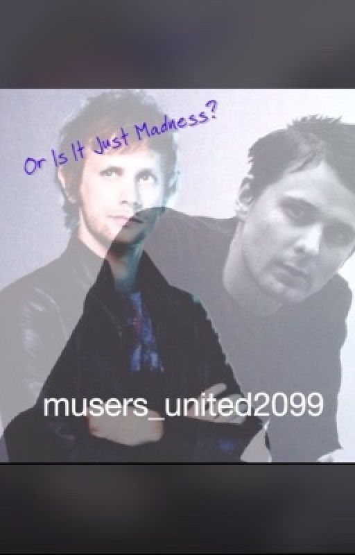 Or is it just madness? by musers_united2099