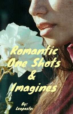 Romantic One Shots & Imagines cover