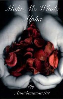 Make me whole alpha bk 1 (#wattys2015) cover