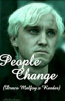 People Change | Draco Malfoy x Reader cover