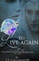 To Live Again {Lord of the Rings/ThranduilXOC Fanfiction} by CJ_Callahan