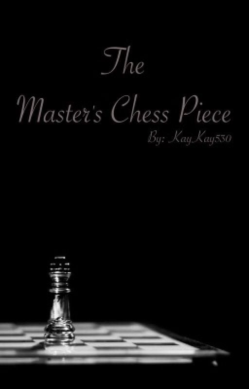 The Master's Chess Piece [Black Butler X Reader] by KayKay530