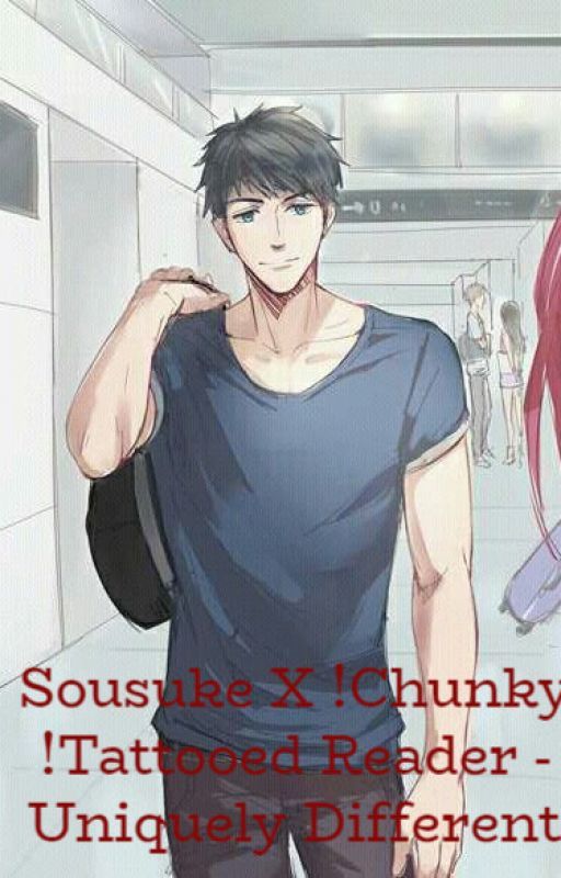 Sousuke X !Chunky!Tattooed Reader- Uniquely Different by bonkers-4-hatter