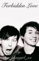 Forbidden Love ( phan fiction ) by howellestars