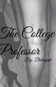 The College Professor (18  Mature Content) by sexualkiki