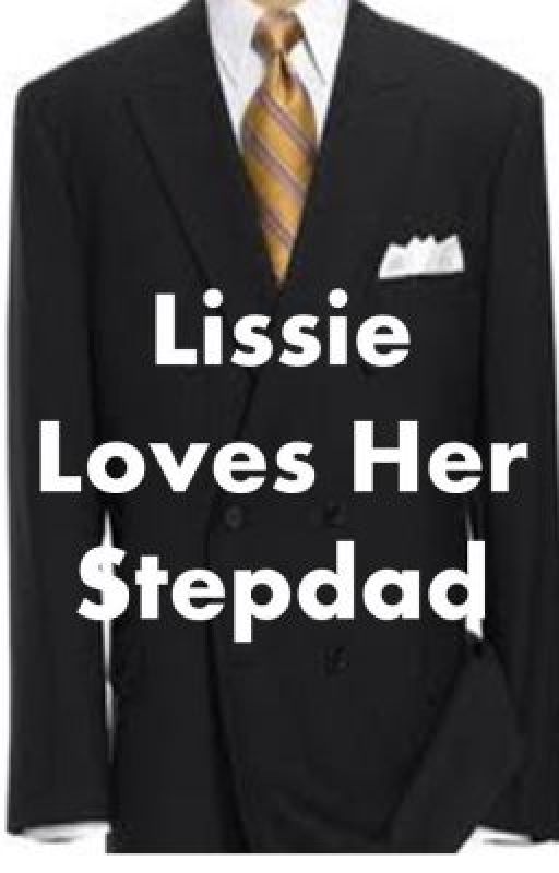 Lissie Loves Her Step dad by storiiee