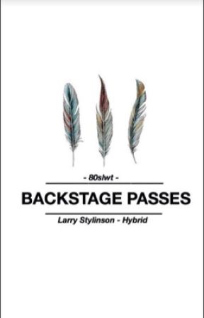 Backstage Passes (Larry Stylinson- Hybrid) Under Editing. by prjncessharry