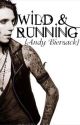 Wild & Running || Andy Biersack by lexyloveee