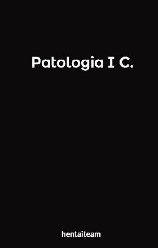 Patologia I C. by hentaiteam