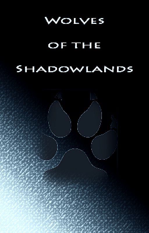 The Wolves of the Shadowlands by directordoublem