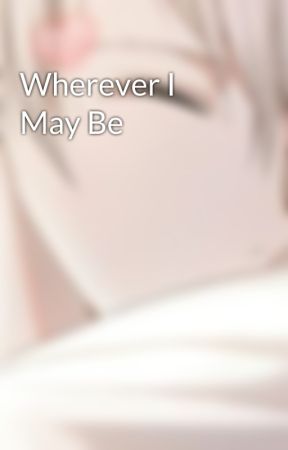 Wherever I May Be by msserendipity