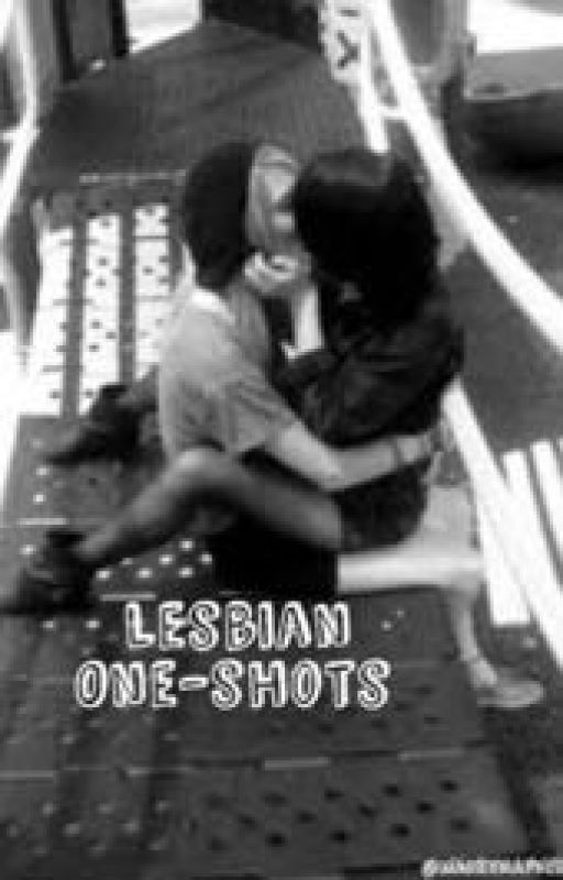 Lesbian One- Shots by yeahitistho