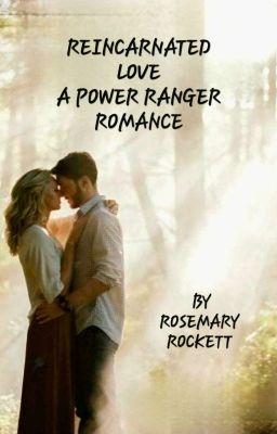 REINCARNATED LOVE, A POWER RANGER ROMANCE cover