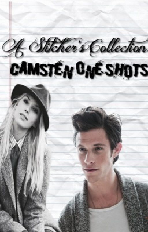 A Stitcher's Collection: Camsten One Shots by myvoidharts