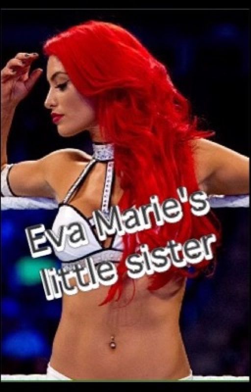 Eva Marie's Little Sister by Lunatic_Princess_66