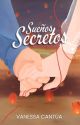 Sueños secretos [COMPLETA] by vanessacantuac