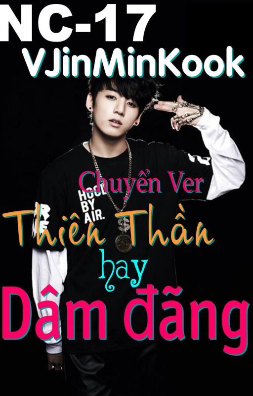 [NC-17] Thiên Thần hay Dâm Đãng [VJinMinKook] [Shortfic] (Chuyển ver) by Siamchan