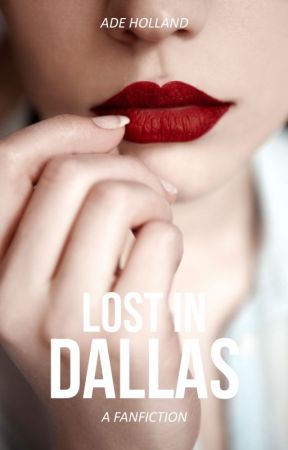 Lost in Dallas [COMPLETED] by AdeHolland