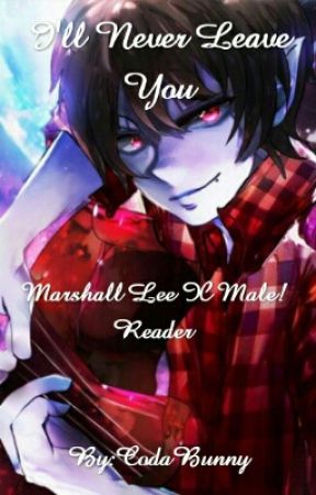 Marshall Lee x Male! Reader [I'll Never Leave You] by CodaBunny