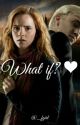 What if? ❤ {Dramione} by _fgirl