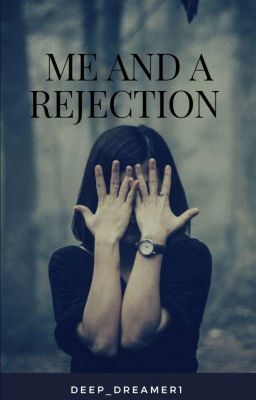 Me And A Rejection  ✔ (REWRITTING)  cover