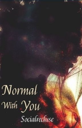 Normal With You  by Bee_91